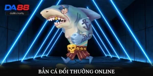 Bắn Cá Đổi Thưởng Online