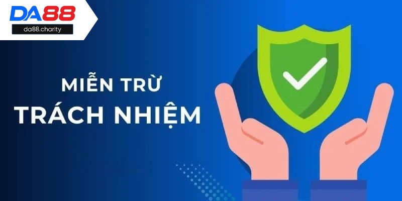 Vai trò quan trọng của quy định miễn trừ trách nhiệm